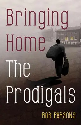 Přivést domů marnotratné děti - Bringing Home the Prodigals