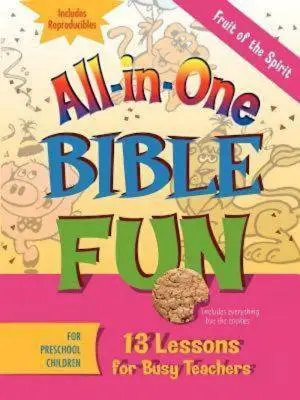 Biblická zábava pro předškolní děti: Vše v jednom: Ovoce Ducha: 13 lekcí pro zaneprázdněné učitele - All-In-One Bible Fun for Preschool Children: Fruit of the Spirit: 13 Lessons for Busy Teachers