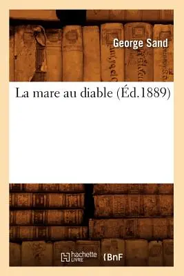 La Mare Au Diable (zemř. 1889) - La Mare Au Diable (d.1889)