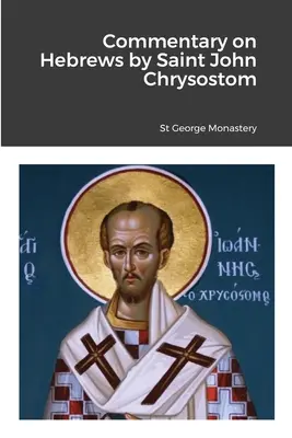 Komentář k listu Židům od svatého Jana Chrysostoma - Commentary on Hebrews by St John Chrysostom