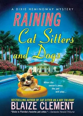Prší kočičí chůvy a psi: Záhada Dixie Hemingwayové - Raining Cat Sitters and Dogs: A Dixie Hemingway Mystery