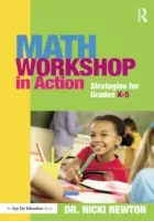 Matematický seminář v akci: Strategie pro třídy K-5 - Math Workshop in Action: Strategies for Grades K-5