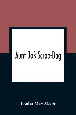 Taška na odpadky tety Jo (Aunt Jo's Scrap-Bag) - Aunt Jo'S Scrap-Bag
