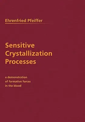 Citlivé krystalizační procesy: Ukázka formativních sil v krvi - Sensitive Crystallization Processes: A Demonstration of Formative Forces in the Blood