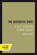 Estetický stav: A Quest in Modern German Thought - Estetická estetika v moderním německém myšlení - The Aesthetic State: A Quest in Modern German Thought