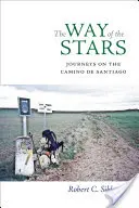 Cesta hvězd: Cesty na Camino de Santiago - The Way of the Stars: Journeys on the Camino de Santiago