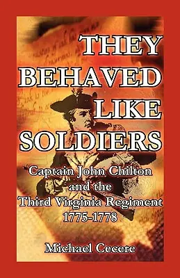 Chovali se jako vojáci: Kapitán John Chilton a třetí pluk ve Virginii 1775-1778 - They Behaved Like Soldiers: Captain John Chilton and the Third Virginia Regiment 1775-1778