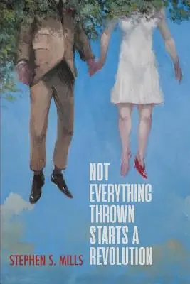 Ne všechno hozené zahajuje revoluci - Not Everything Thrown Starts a Revolution
