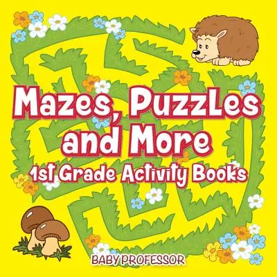 Bludiště, hádanky a další sešity s aktivitami pro 1. třídu - Mazes, Puzzles and More 1st Grade Activity Books