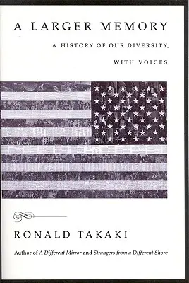 Větší paměť: A History of Our Diversity, with Voices (Dějiny naší rozmanitosti s hlasy) - A Larger Memory: A History of Our Diversity, with Voices