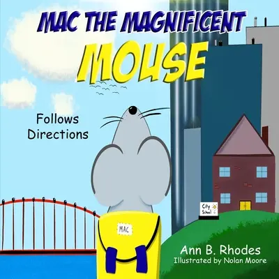 Mac the Magnificent Mouse (Skvělá myš Mac): Myšák Mac: Následuje pokyny Myšák Mac: Následuje pokyny - Mac the Magnificent Mouse: Follows Directions