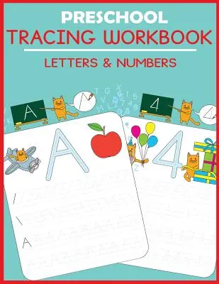 Pracovní sešit pro předškoláky na obkreslování: Písmena a číslice - Preschool Tracing Workbook: Letters and Numbers