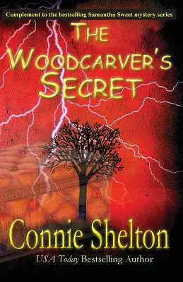 Řezbářovo tajemství: Doplněk k sérii Záhady Samanthy Sweetové - The Woodcarver's Secret: Complement to the Samantha Sweet Mystery Series