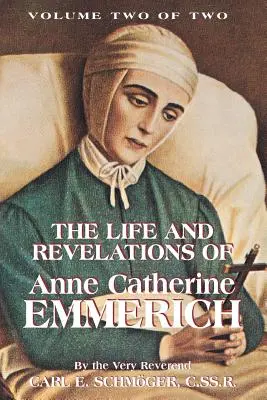 Život a zjevení Anny Kateřiny Emmerichové, 2. díl - The Life & Revelations of Anne Catherine Emmerich, Vol. 2