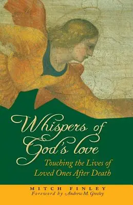 Šepoty Boží lásky: Šepoty Elsie: Dotek života blízkých po smrti - Whispers of God's Love: Touching the Lives of Loved Ones After Death