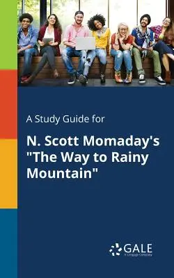 Studijní příručka k románu N. Scotta Momadaye Cesta na Deštivou horu - A Study Guide for N. Scott Momaday's The Way to Rainy Mountain