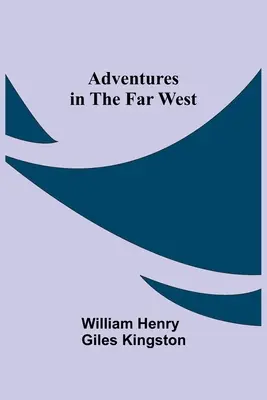 Dobrodružství na dalekém západě - Adventures in the Far West