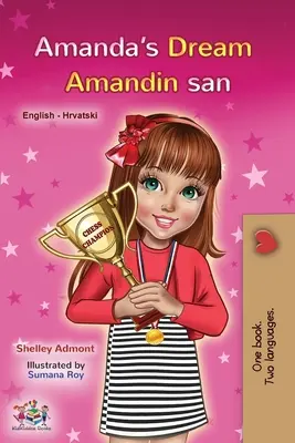 Amandin sen (anglicko-chorvatská dvojjazyčná kniha pro děti) - Amanda's Dream (English Croatian Bilingual Book for Kids)