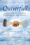 Quiverfull: Uvnitř hnutí křesťanského patriarchátu - Quiverfull: Inside the Christian Patriarchy Movement