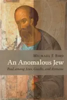 Anomální Žid: Pavel mezi Židy, Řeky a Římany - Anomalous Jew: Paul Among Jews, Greeks, and Romans