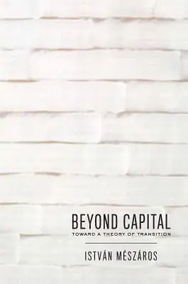 Za hranice kapitálu: Na cestě k teorii přechodu - Beyond Capital: Toward a Theory of Transition