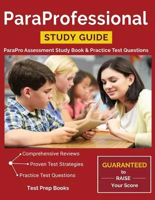 ParaProfessional Study Guide: ParaPro Assessment Study Book & Practice Test Questions (Studijní kniha pro para-profesionály a cvičné testové otázky) - ParaProfessional Study Guide: ParaPro Assessment Study Book & Practice Test Questions