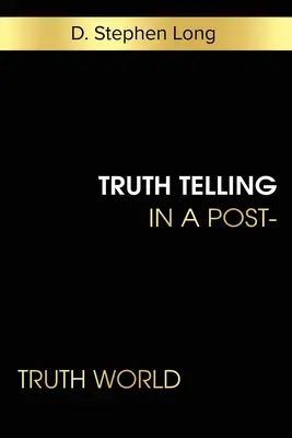 Pravda ve světě po pravdě (Truth Telling in a Post-Truth World) - Truth Telling in a Post-Truth World
