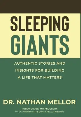 Spící obři: Autentické příběhy a postřehy pro budování života, na kterém záleží - Sleeping Giants: Authentic Stories and Insights for Building a Life That Matters