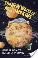 Nový svět MR Tompkinse: Klasika George Gamowa: MR Tompkins v brožované vazbě (New World of MR Tompkins in Paperback) - The New World of MR Tompkins: George Gamow's Classic MR Tompkins in Paperback