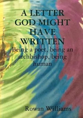 DOPIS, KTERÝ MOHL NAPSAT BŮH. Být básníkem, být arcibiskupem, být člověkem. - A LETTER GOD MIGHT HAVE WRITTEN. Being a poet, being an archbishop, being human