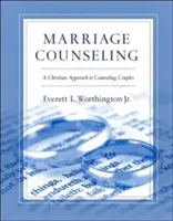 Manželské poradenství: Křesťanský přístup k manželskému poradenství. - Marriage Counseling: A Christian Approach to Counseling Couples