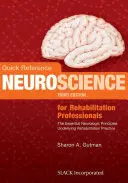 Stručná příručka Neurověda pro rehabilitační pracovníky: Základní neurologické principy, které jsou základem rehabilitační praxe. - Quick Reference Neuroscience for Rehabilitation Professionals: The Essential Neurologic Principles Underlying Rehabilitation Practice
