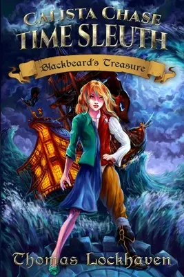 Calista Chase Time Sleuth: Černovousův poklad - Calista Chase Time Sleuth: Blackbeard's Treasure