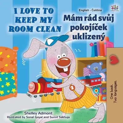 Rád udržuji svůj pokoj v čistotě (anglicko-česká dvojjazyčná kniha pro děti) - I Love to Keep My Room Clean (English Czech Bilingual Children's Book)