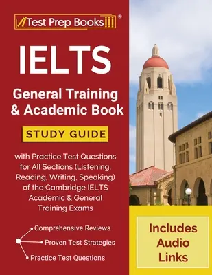 IELTS General Training and Academic Book: IELTS General Training and Academic Book: Studijní příručka s praktickými testovými otázkami pro všechny části (poslech, čtení, psaní, mluvení) zkoušky Cam - IELTS General Training and Academic Book: Study Guide with Practice Test Questions for All Sections (Listening, Reading, Writing, Speaking) of the Cam