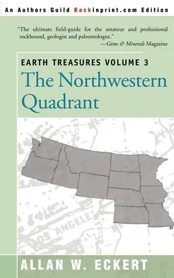 Poklady Země, svazek 3: Severozápadní kvadrant: Idaho, Iowa, Kansas, Minnesota, Missouri, Montana, Nebraska, Severní Dakota, Oregon, Jižní Da - Earth Treasures, Vol 3: The Northwestern Quadrant: Idaho, Iowa, Kansas, Minnesota, Missouri, Montana, Nebraska, North Dakota, Oregon, South Da