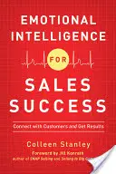 Emoční inteligence pro úspěch v prodeji: Spojte se se zákazníky a získejte výsledky - Emotional Intelligence for Sales Success: Connect with Customers and Get Results