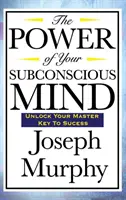 Síla vašeho podvědomí - The Power of Your Subconscious Mind