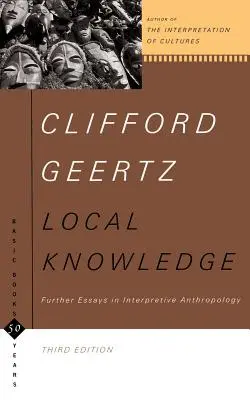 Místní znalosti: Další eseje z interpretační antropologie - Local Knowledge: Further Essays in Interpretive Anthropology