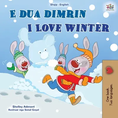I Love Winter (Albánská anglická dvojjazyčná kniha pro děti) - I Love Winter (Albanian English Bilingual Book for Kids)