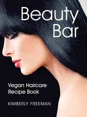 Beauty Bar: Vegan Haircare Recipe Book