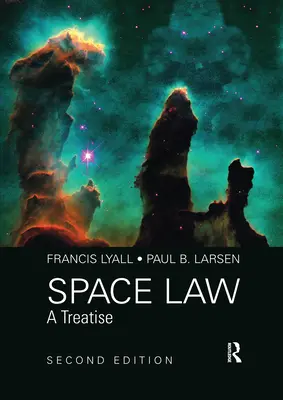 Vesmírné právo: A Treatise 2nd Edition - Space Law: A Treatise 2nd Edition