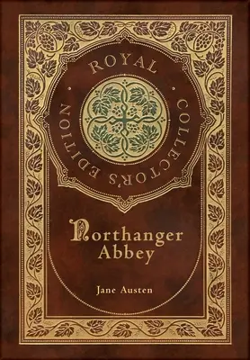 Northangerské opatství (královské sběratelské vydání) (pouzdro lamino v pevné vazbě s přebalem) - Northanger Abbey (Royal Collector's Edition) (Case Laminate Hardcover with Jacket)