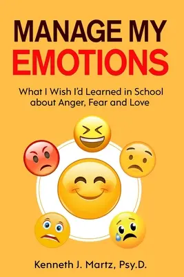 Manage My Emotions: Co bych si přál, aby mě ve škole naučili o hněvu, strachu a lásce? - Manage My Emotions: What I Wish I'd Learned in School about Anger, Fear and Love