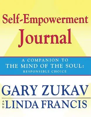 Deník pro sebeposílení: Doprovod k knize Mysl duše: Zodpovědná volba - Self-Empowerment Journal: A Companion to the Mind of the Soul: Responsible Choice