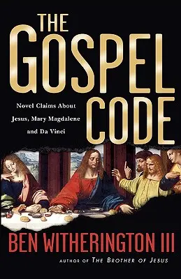 Evangelijní kodex: Ježíš, Máří Magdaléna a Da Vinci: románová tvrzení o Ježíšovi, Máří Magdaléně a Da Vincim - The Gospel Code: Novel Claims about Jesus, Mary Magdalene and Da Vinci
