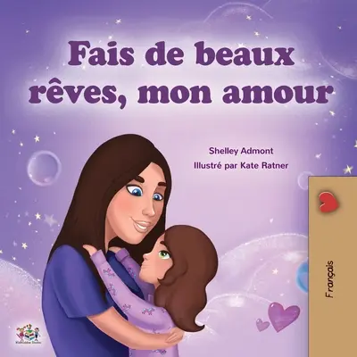 Sladké sny, má lásko (Francouzská kniha pro děti) - Sweet Dreams, My Love (French Children's Book)