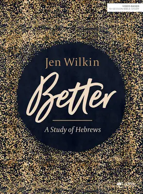 Lepší - Kniha ke studiu Bible: Studie z listu Židům - Better - Bible Study Book: A Study of Hebrews