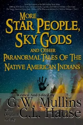 Více Hvězdní lidé, nebeští bohové a jiné paranormální příběhy indiánů Ameriky - More Star People, Sky Gods And Other Paranormal Tales Of The Native American Indians