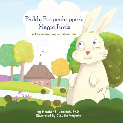 Kouzelné lejno Paddyho Poopenhoppera: Příběh o laskavosti a vděčnosti - Paddy Poopenhopper's Magic Turds: A Tale of Kindness and Gratitude